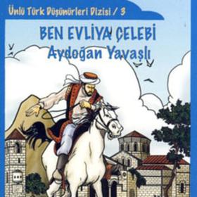 Bulut Yayınları "Ben Evliya Çelebi Ünlü Türk Düşünürleri"